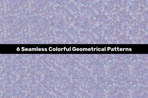 6 Seamless Colorful Geometrical Patterns for Bold Design